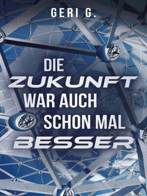cover image of Die Zukunft war auch schon mal besser